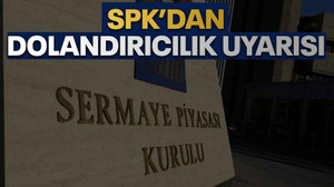 SPK’dan dolandırıcılık uyarısı